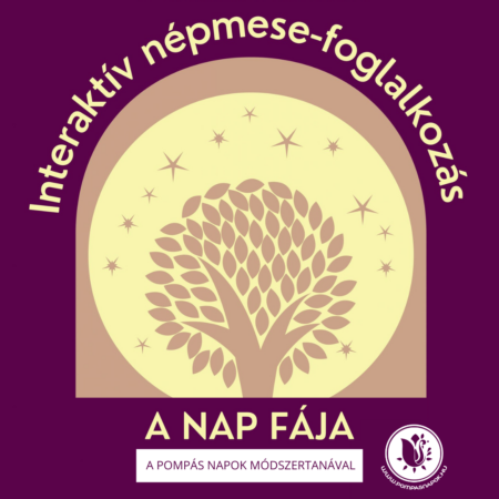 A NAP FÁJA Interaktív népmese-foglalkozás